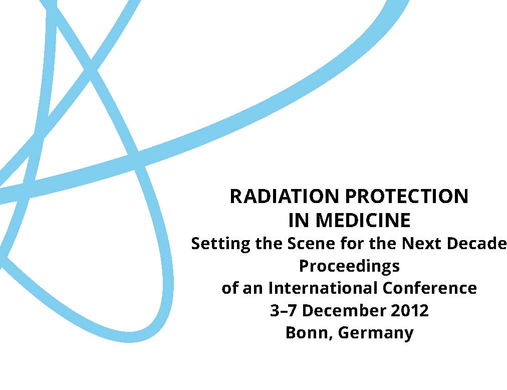 obr. RADIATION PROTECTION IN MEDICINE Setting the Scene forthe Next Decade Proceedings of an International Conference 3-7 December 2012 Bonn, Germany